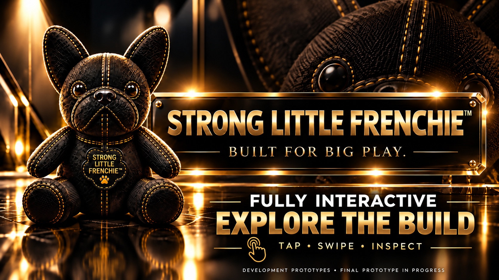 Strong Little Frenchie — Fully Interactive — Explore the Build — development prototypes